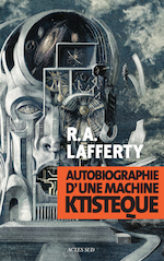 Autobiographie d'une machine ktistèque - Lafferty